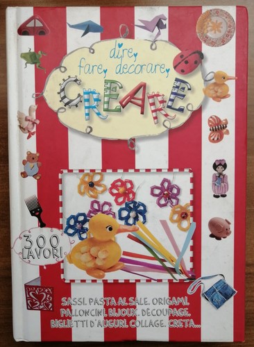Dire fare decorare creare - fare,,